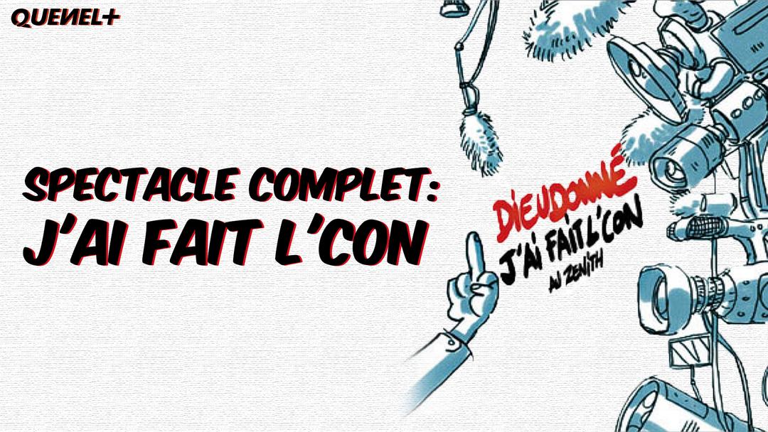 Dieudonné - Spectacle complet "J'ai fait l'con"