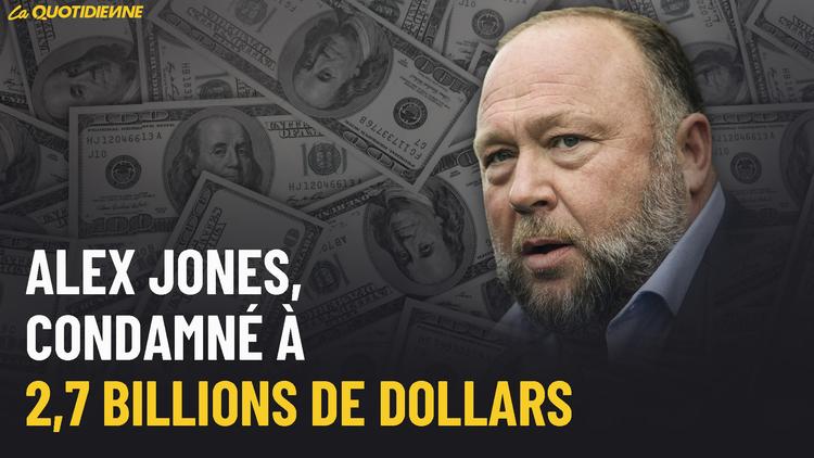 Épisode 585 : Alex Jones, condamné à 2,7 billions de dollars
