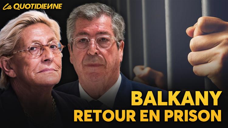 Épisode 404 : Balkany retour en prison