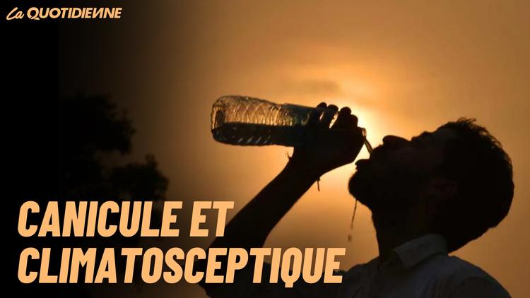 Épisode 489 :  Canicule et climatosceptique