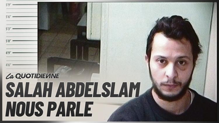 Épisode 407 : Salah Abdelslam nous parle