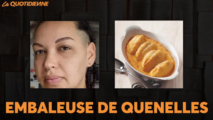 Épisode 606 : Embaleuse de quenelles
