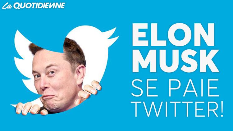 Épisode 456 : Elon Musk se paie Twitter