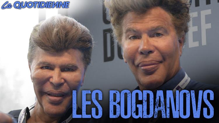 Épisode 385 : Les bogdanovs