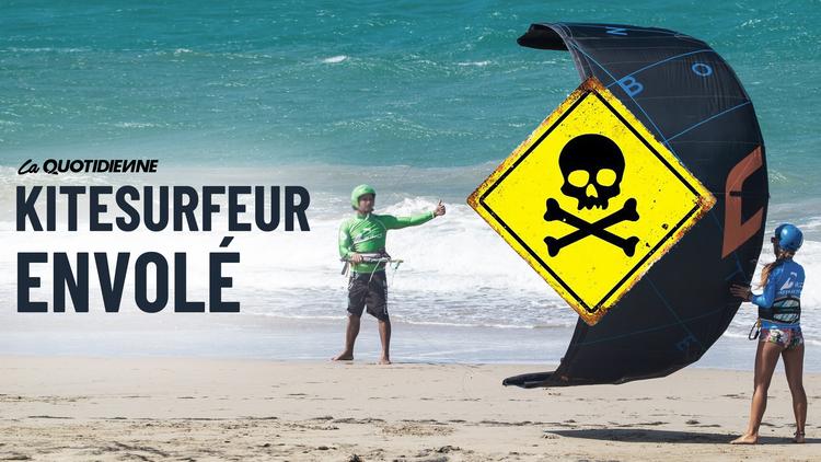 Épisode 494 : Kitesurfeur envolé