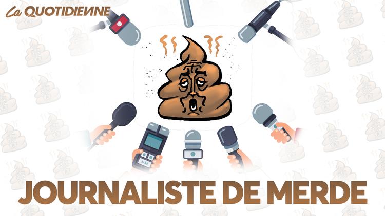 Épisode 388 : Journaliste de merde