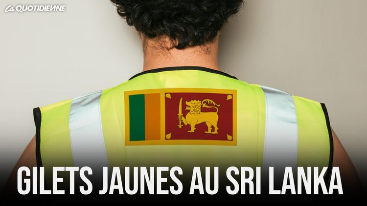 Épisode 509 : Gilets jaunes au Sri Lanka