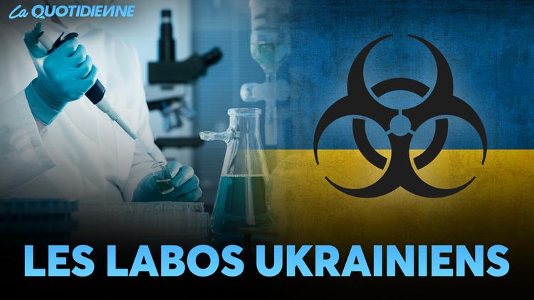 Épisode 425 : Les labos ukrainiens