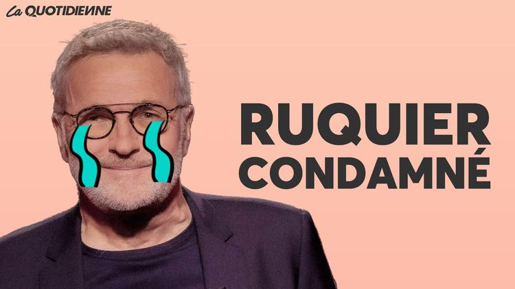 Épisode 501 : Ruquier condamné