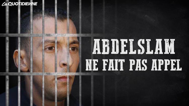 Épisode 511 : Abdelslam ne fait pas appel