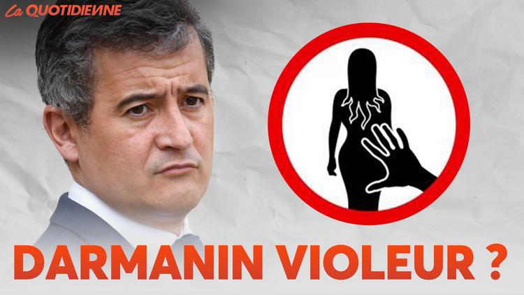 Épisode 514 : Darmanin violeur ?
