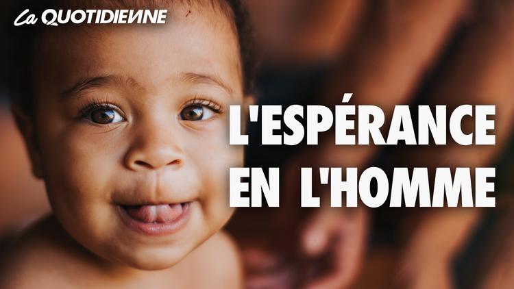 Épisode 88 : L'espérance en l'homme