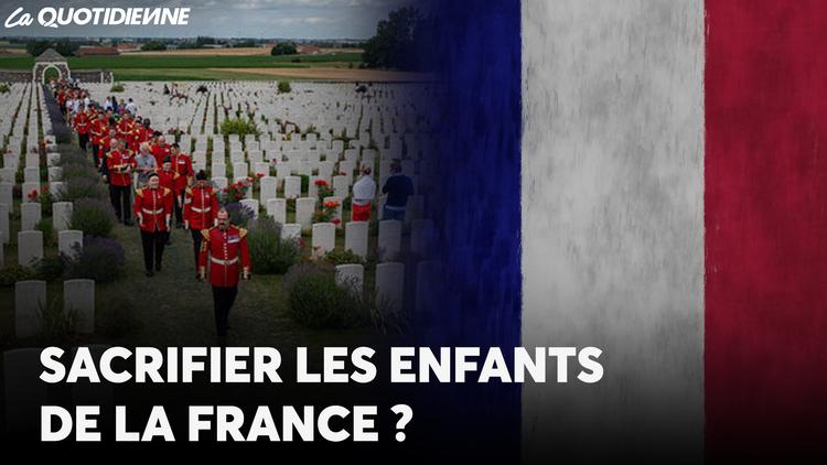 EPISODE 975 : Sacrifier les enfants de la France ?
